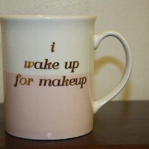I wake up for makeup mug